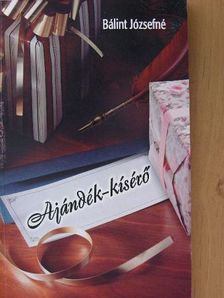 Bálint Józsefné - Ajándék-kísérő [antikvár]
