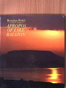 Bertalan Pethő - Apropos of Lake Balaton [antikvár]