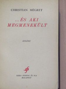 Christian Mégret - ...és aki megmenekült [antikvár]
