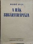 Dr. Rodé Iván - A rák sugárterápiája [antikvár]