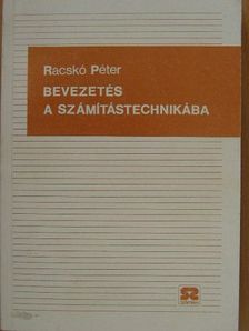 Racskó Péter - Bevezetés a számítástechnikába [antikvár]