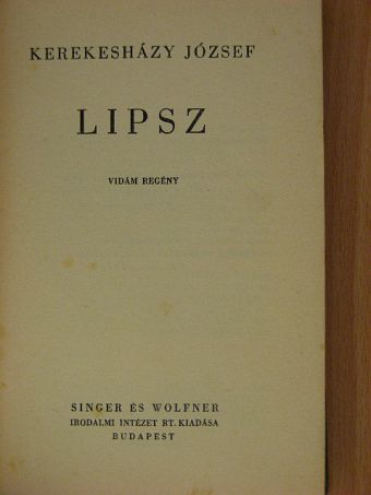 Kerekesházy József - Lipsz [antikvár]