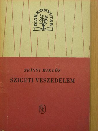 Zrínyi Miklós - Szigeti veszedelem/Az török áfium ellen való orvosság [antikvár]