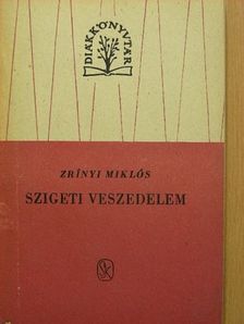 Zrínyi Miklós - Szigeti veszedelem/Az török áfium ellen való orvosság [antikvár]