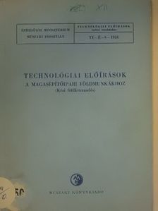 Bobok György - Technológiai előírások a magasépítőipari földmunkákhoz [antikvár]