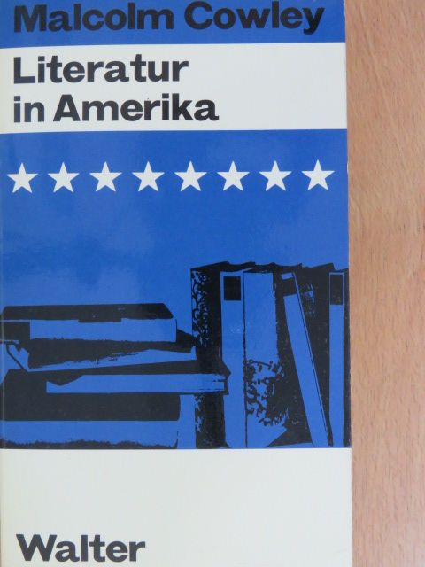 Malcolm Cowley - Literatur in Amerika [antikvár]
