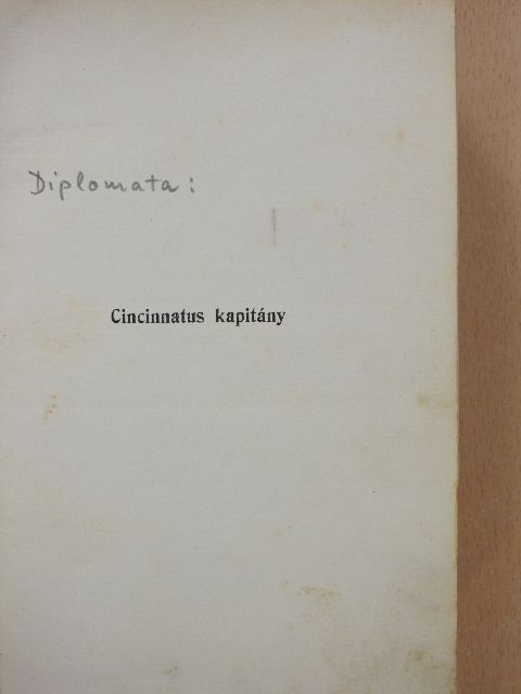 Diplomata - Cincinnatus kapitány/Nagy dolog a háboru [antikvár]