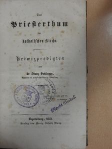 Dr. Franz Hettinger - Das Priesterthum der katholischen Kirche/Jesus in der Wüste und auf Golgatha (gótbetűs) [antikvár]