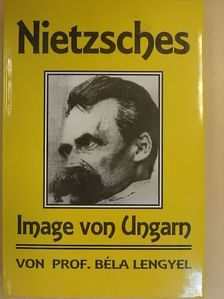 Lengyel Béla - Nietzsches Image von Ungarn [antikvár]
