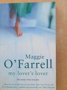 Maggie O'Farrell - My lover's lover [antikvár]
