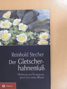 Reinhold Stecher - Der Gletscherhahnenfuß [antikvár]
