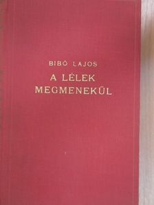 Bibó Lajos - A lélek megmenekül [antikvár]