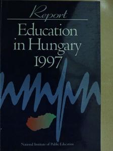 Mária Nagy - Report: Education in Hungary 1997 [antikvár]