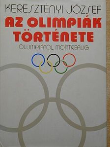 Keresztényi József - Az Olimpiák története [antikvár]