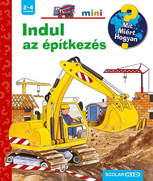 Kerstin M. Schuld - Indul az építkezés – Mit? Miért? Hogyan? mini