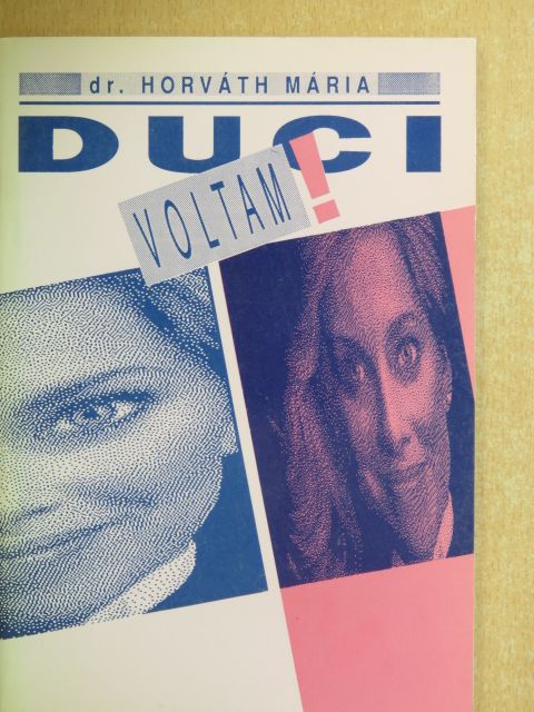 Dr. Horváth Mária - Duci voltam! [antikvár]