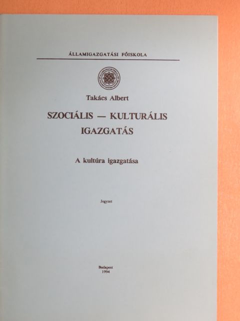 Takács Albert - A kultúra igazgatása [antikvár]