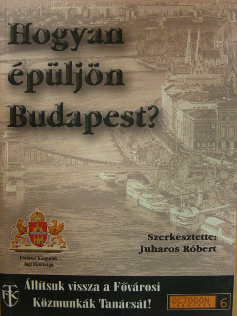 Bálint Tibor - Hogyan épüljön Budapest? [antikvár]