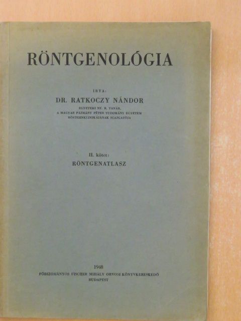 Dr. Ratkóczy Nándor - Röntgenológia II. (töredék) [antikvár]