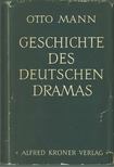 Otto Mann - Geschichte des deutschen Dramas [antikvár]