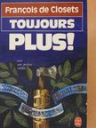 Francois de Closets - Toujours plus! [antikvár]