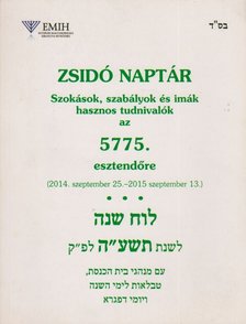 Nógrádi Bálint (szerk.), Klár András - Zsidó naptár az 5775. esztendőre [antikvár]
