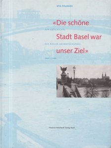 Die schöne Stadt Basel war unser Ziel [antikvár]