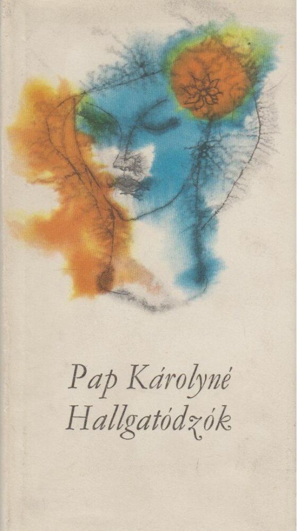 Pap Károlyné - Hallgatódzók [antikvár]