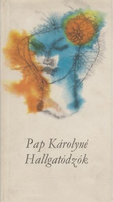 Pap Károlyné - Hallgatódzók [antikvár]