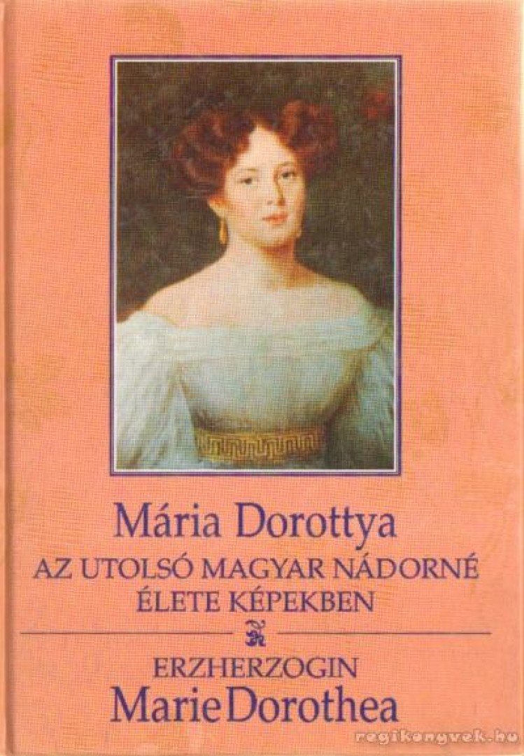 Fabiny Tibor - Mária Dorottya/ Marie Dorothea [antikvár]