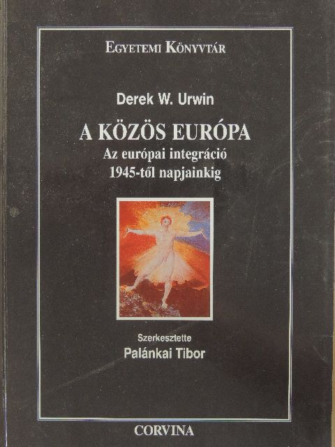 Derek W. Urwin - A közös Európa [antikvár]