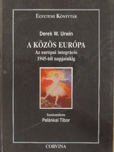 Derek W. Urwin - A közös Európa [antikvár]