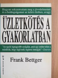 Frank Bettger - Üzletkötés a gyakorlatban [antikvár]