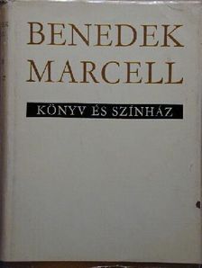 Benedek Marcell - Könyv és színház [antikvár]