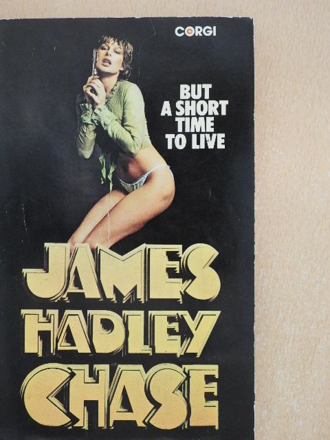 James Hadley Chase - But A Short Time To Live [antikvár]