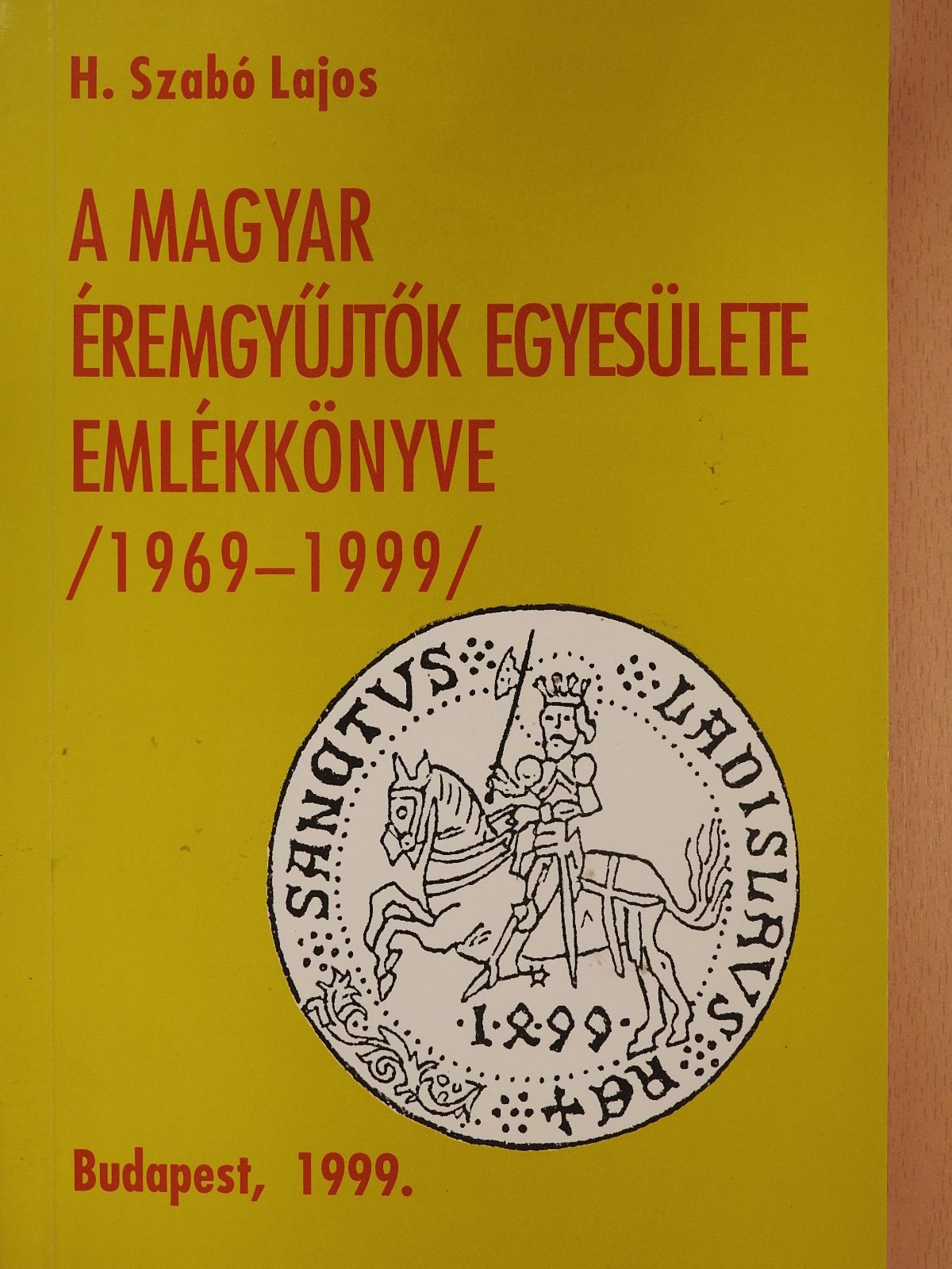 H. Szabó Lajos - A Magyar Éremgyűjtők Egyesülete Emlékkönyve (dedikált példány) [antikvár]