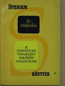 Sz. Meljuhin - A szervetlen természet fejlődési dialektikája [antikvár]