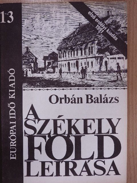 Orbán Balázs - A Székelyföld leírása 13. [antikvár]