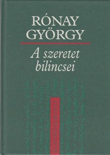 RÓNAY GYÖRGY - A szeretet bilincsei [antikvár]