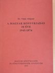 Dr. Varga Alajosné - A magyar könyvkiadás 30 éve [antikvár]