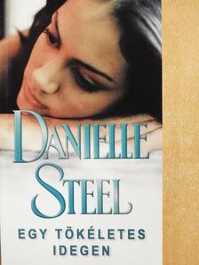 Danielle Steel - Egy tökéletes idegen [antikvár]
