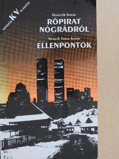 Horváth István - Röpirat Nógrádról/Ellenpontok [antikvár]