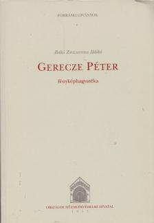 Bakó Zsuzsanna Ildikó - Gerecze Péter fényképhagyatéka [antikvár]