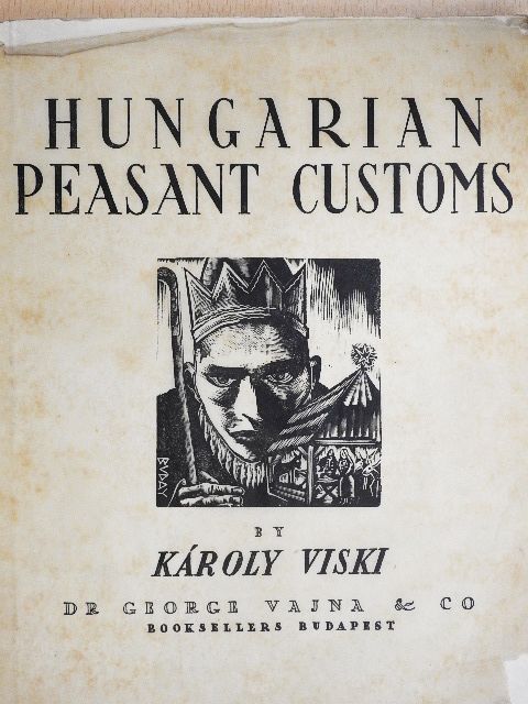 Károly Viski - Hungarian Peasant Customs [antikvár]