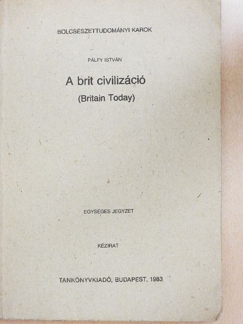 Pálfy István - A brit civilizáció [antikvár]