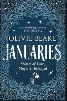 OLIVIE BLAKE - Januaries: Stories of Love, Magic & Betrayal