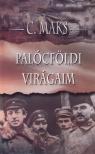 C. Maks - Palócföldi virágaim [antikvár]