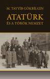M. Tayyib Gökbilgin - Atatürk és a török nemzet [eKönyv: epub, mobi]