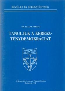 Dr. Szakál Ferenc - Tanuljuk a kereszténydemokráciát [antikvár]