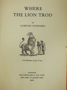 Gordon Shepherd - Where the lion trod [antikvár]